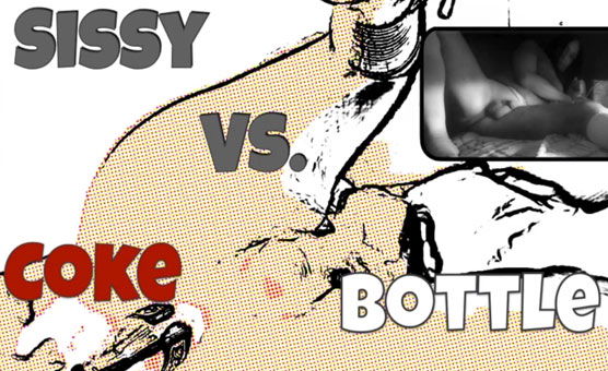 Sissy Vs Coke Bottle