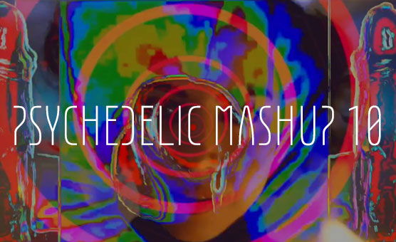 Psychedelic Mashup 10