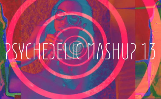 Psychedelic Mashup 13