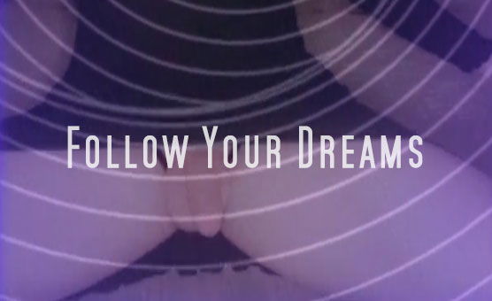 Follow Your Dreams