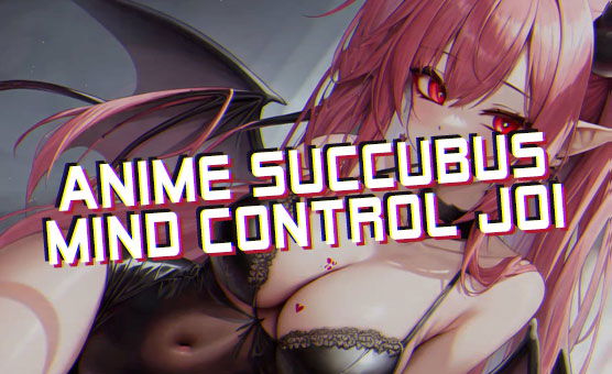 Anime Succubus Mind Control JOI