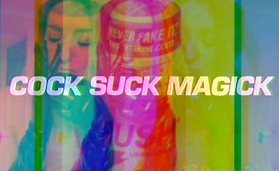 Cock Suck Magick