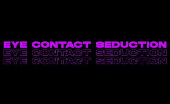 Eye Contact Seduction