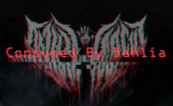 Consumed By Dahlia