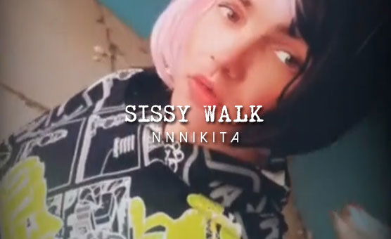 Sissy Walk