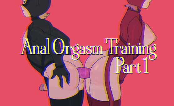 Anal Orgasm Training - Part 1