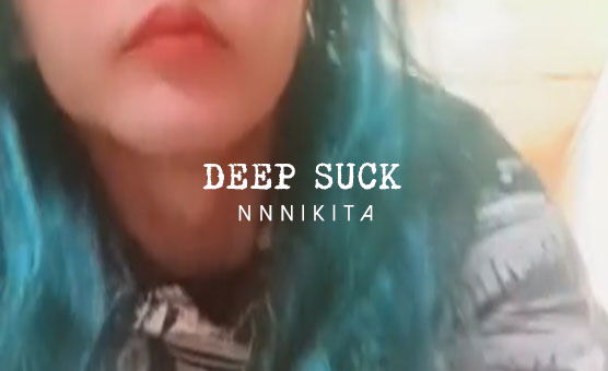 Deep Suck