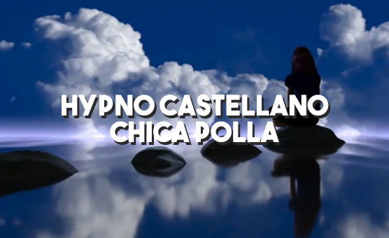 Hypno Castellano Chica Polla