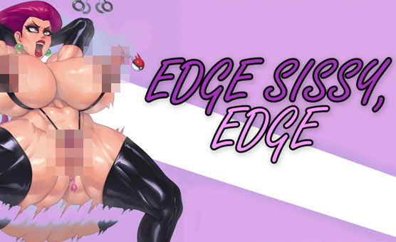 Edge Sissy Edge