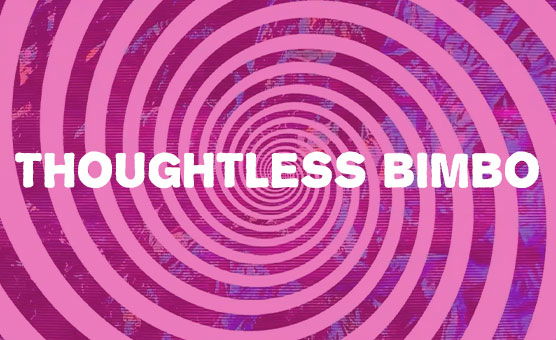 Thoughtless Bimbo