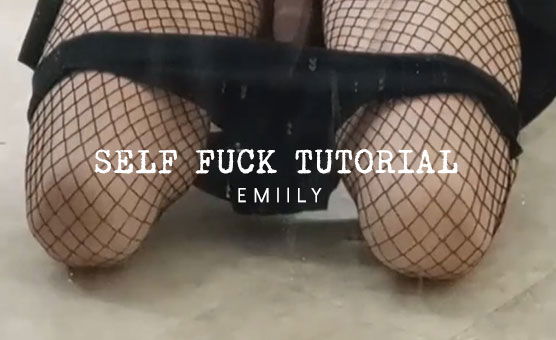 Self Fuck Tutorial