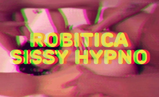 Robitica Sissy Hypno