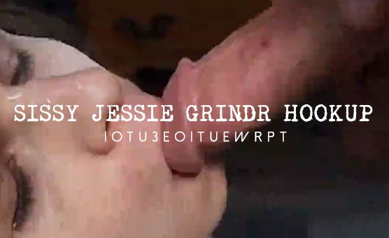 Sissy Jessie Grindr Hookup