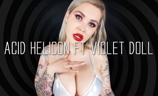 Acid Helicon Ft Violet Doll - By HypeArt