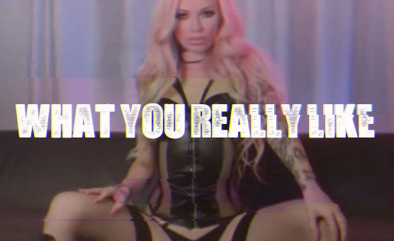 What You Really Like