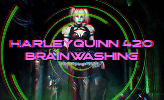 HarleyQuinn 420 Brainwashing