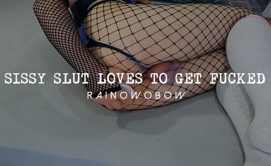 Sissy Slut Loves To Get Fucked