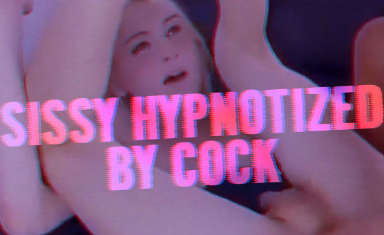 Sissy Hypnotized By Cock