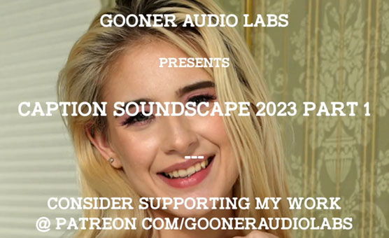 GoonerAudioLabs - Caption Soundscape 2023 Part 1