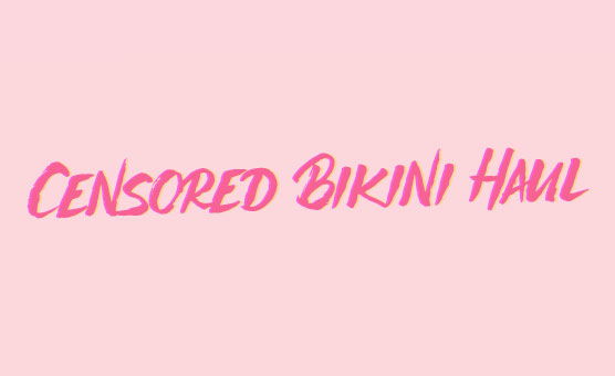 Censored Bikini Haul