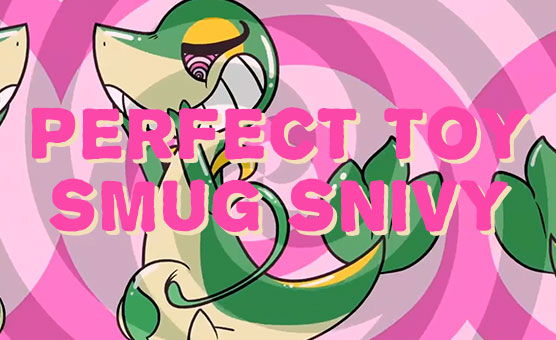 Perfect Toy Smug Snivy