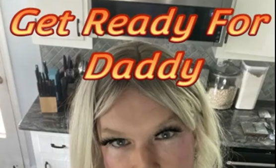 Get Ready For Daddy