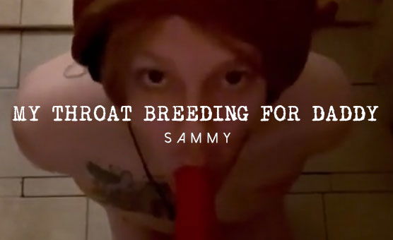 My Throat Breeding For Daddy