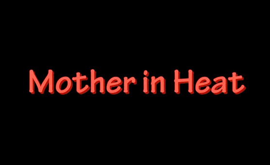 Mother In Heat