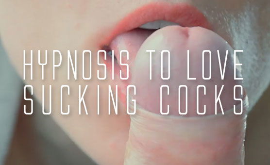 Hypnosis To Love Sucking Cocks - Draco