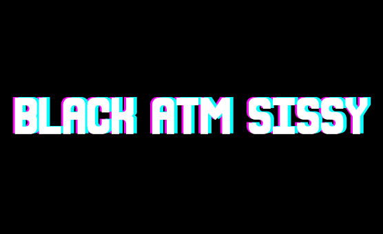 Black ATM Sissy - 1st Video