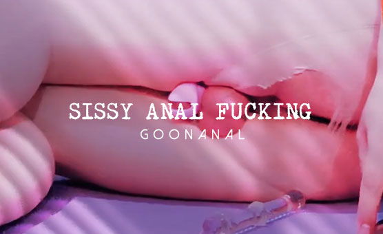 Sissy Anal Fucking