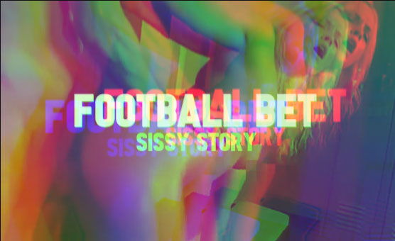 Football Bet - Sissy Story