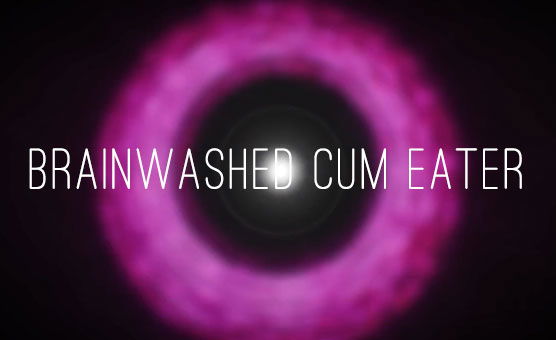 Chapter One: Brainwashed Cum Eater (Full) - HypnoBunny69