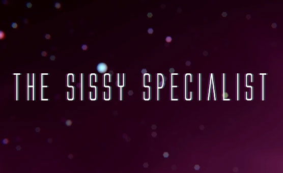 The Sissy Specialist