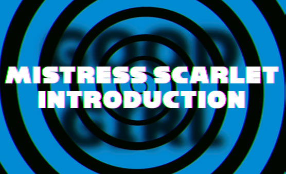 Mistress Scarlet - Introduction