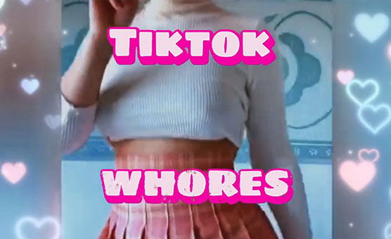 Tiktok Whores PMV