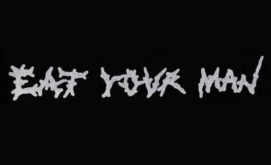 Eat Your Man - By HypeArt