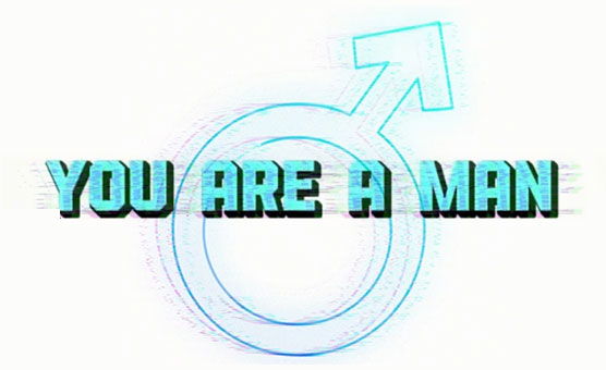 You Are A Man