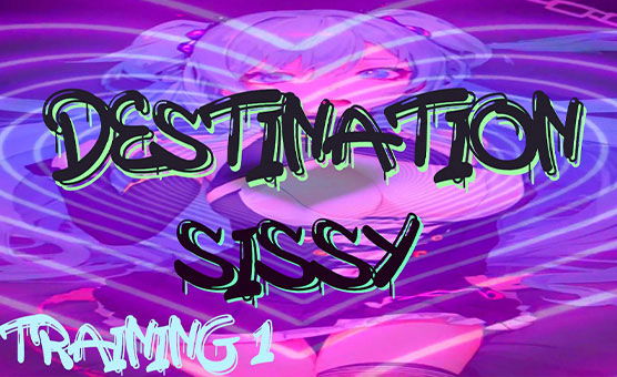 Destination Sissy Training 1