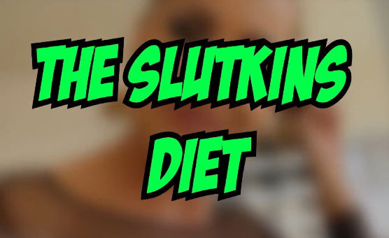 Slutkins Diet