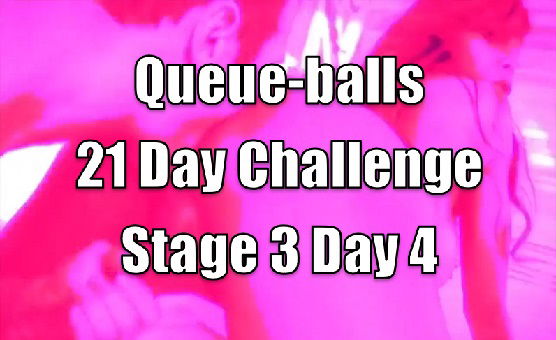 Queue-balls 21 Day Challenge - Stage 3 Day 4