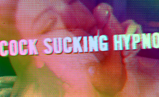 Cock Sucking Hypno