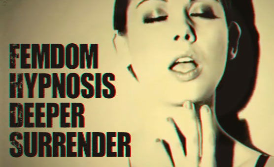 Femdom Hypnosis Deeper Surrender