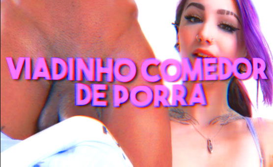 Viadinho Comedor De Porra - Joi Cei
