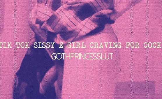 Tiktok Sissy E Girl Craving For Cock