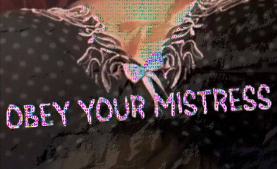 Obey Your Mistress