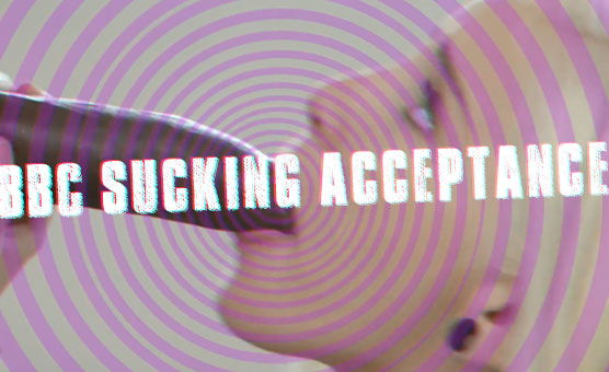 BBC Sucking Acceptance