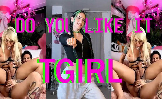 Do You Like It Tgirl