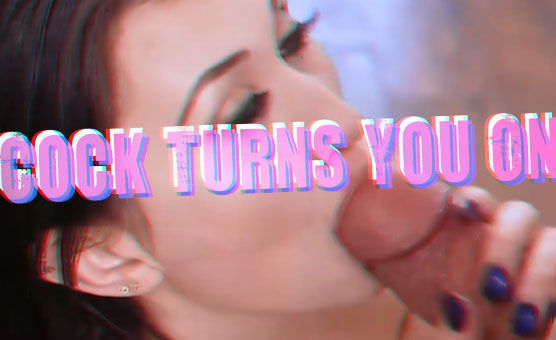 Cock Turns You On