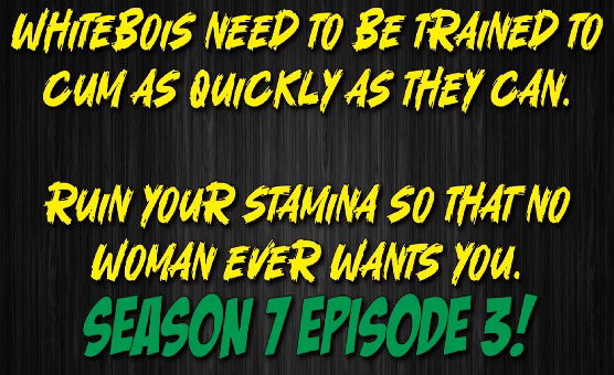 S7E3 - Whiteboy Trainer - Ruin Your Stamina Loser
